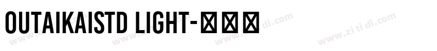 OutaiKaiStd Light字体转换